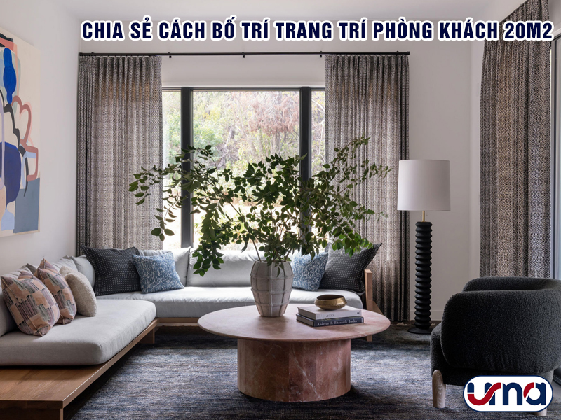 chia-se-cach-bo-tri-trang-tri-phong-khach-20m2