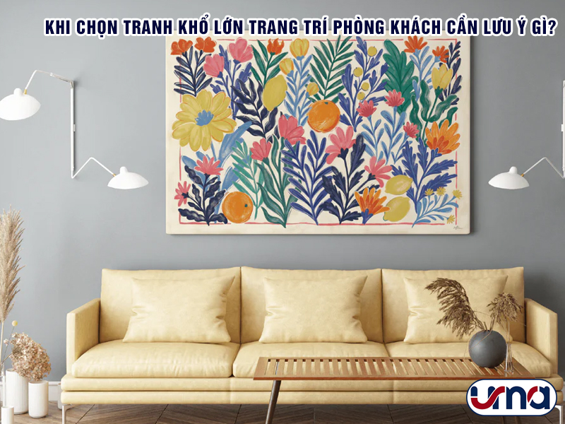 khi-chon-tranh-kho-lon-trang-tri-phong-khach-can-luu-y-gi