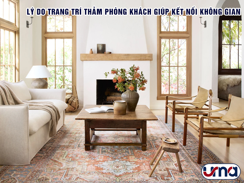 ly-do-trang-tri-tham-phong-khach-giup-ket-noi-khong-gian