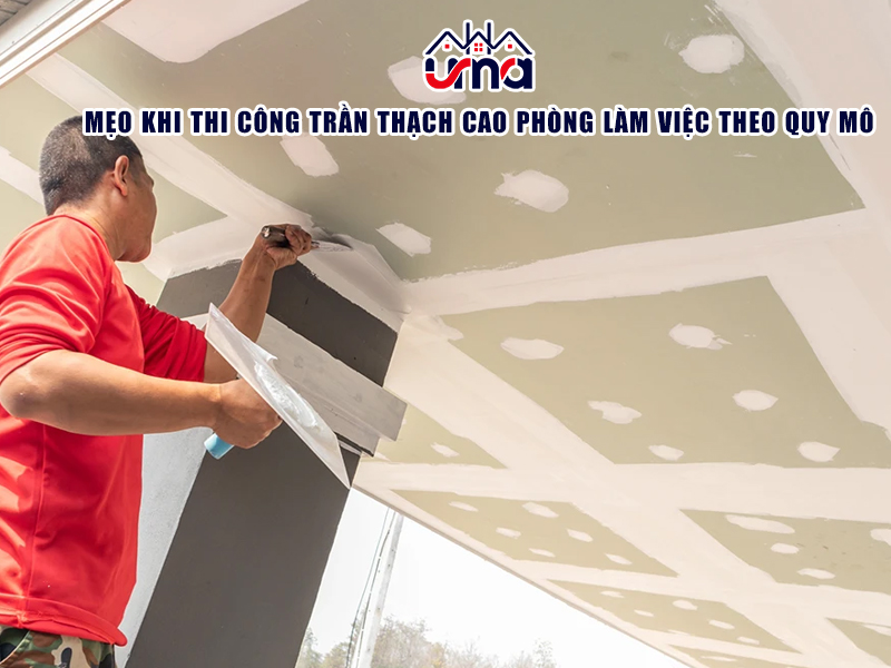 meo-khi-thi-cong-tran-thach-cao-phong-lam-viec-theo-quy-mo