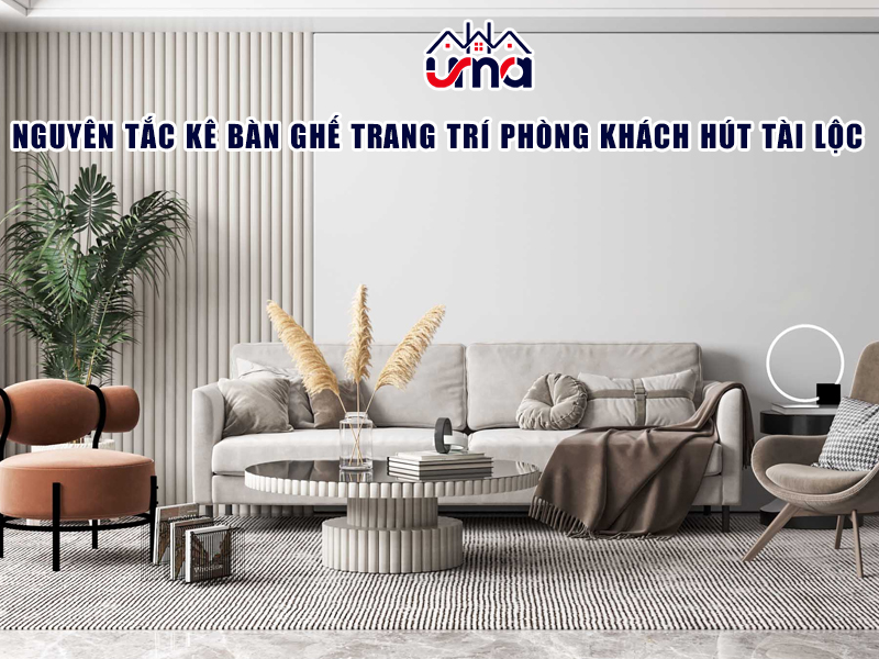 nguyen-tac-ke-ban-ghe-trang-tri-phong-khach-hut-tai-loc
