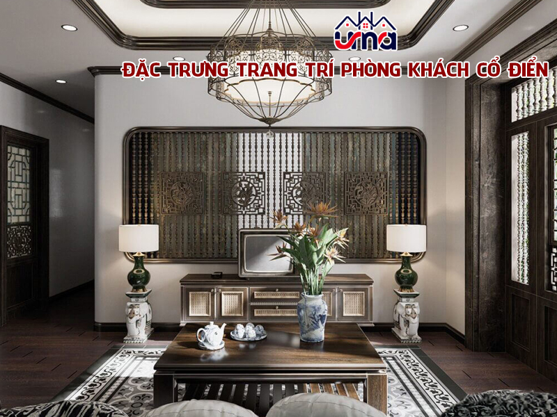 dac-trung-trang-tri-phong-khach-co-dien