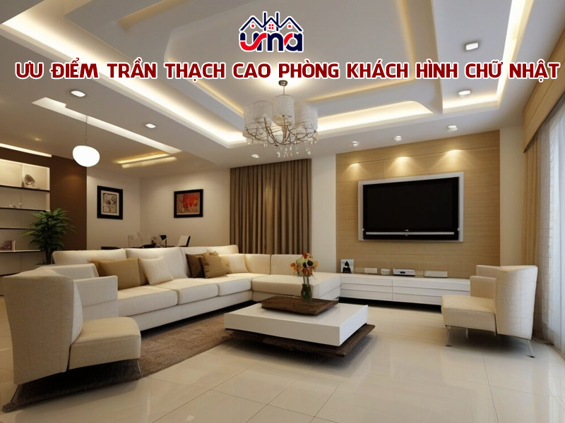 uu-diem-tran-thach-cao-phong-khach-hinh-chu-nhat